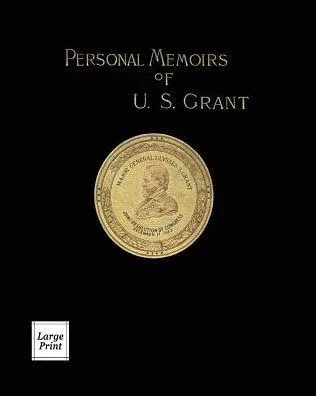 Personal Memoirs Of U. S. Grant Volume 2/2: Large Print Edition (River Moor Books Large Print Editions)