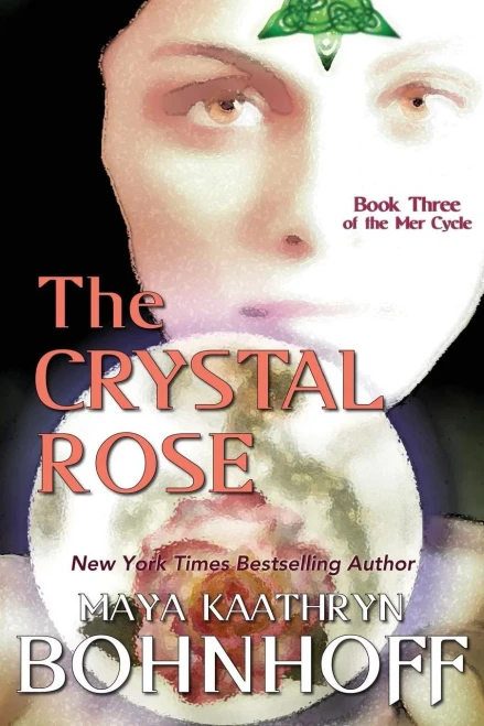 The Crystal Rose: Book Three Of The Mer Cycle