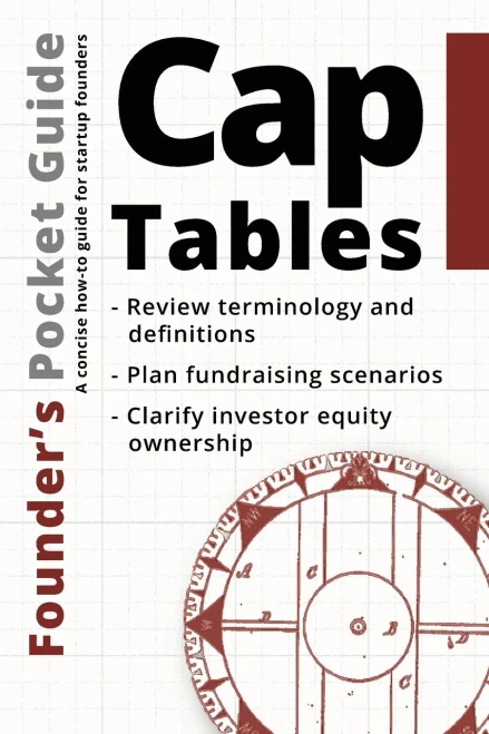 Founder�s Pocket Guide: Cap Tables