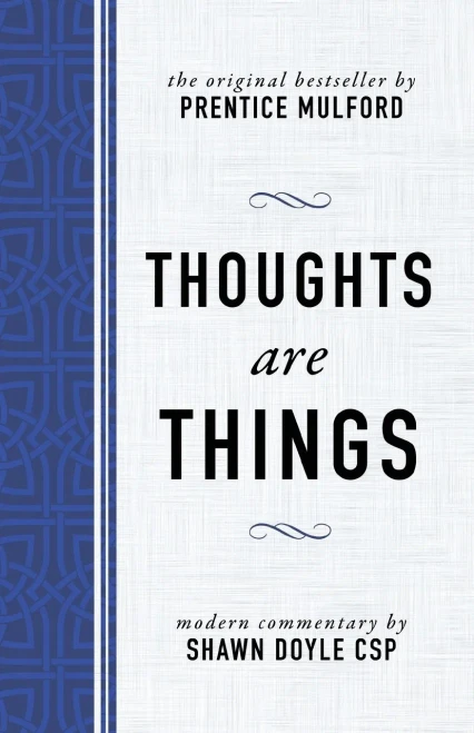 Thoughts Are Things: The Original Bestseller By Prentice Mulford (Motivational Mentor)
