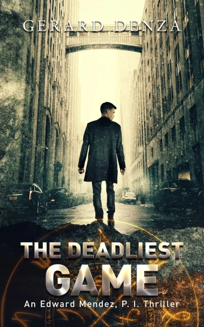 The Deadliest Game: An Edward Mendez, P. I. Thriller