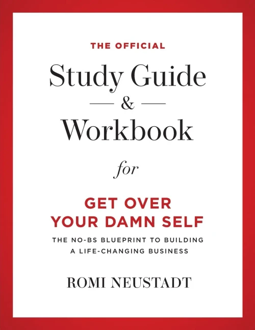 The Official Study Guide & Workbook for Get Over Your Damn Self