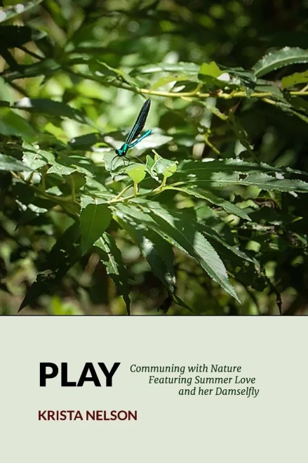 Play: Communing With Nature Featuring Summer Love & Her Damselfly