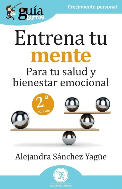 GuíaBurros: Entrena tu mente: Para tu salud y bienestar emocional (GuiaBurros) (Spanish Edition)