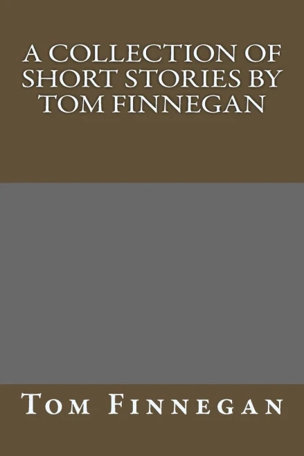 Short Stories By Tom Finnegan: None