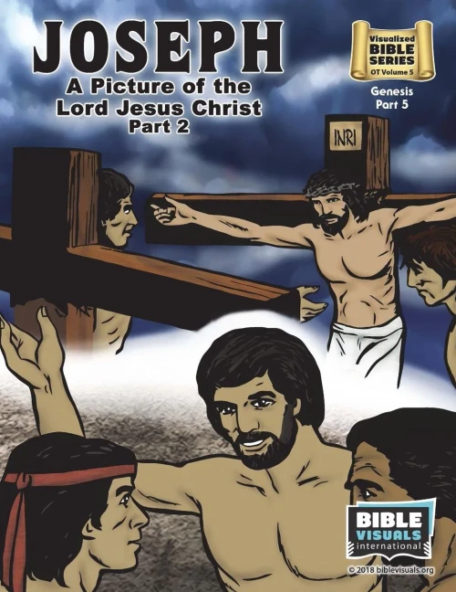 Joseph Part 2, A Picture Of The Lord Jesus: Old Testament Volume 5: Genesis Part 5 (Visualized Bible Flash Card Format)