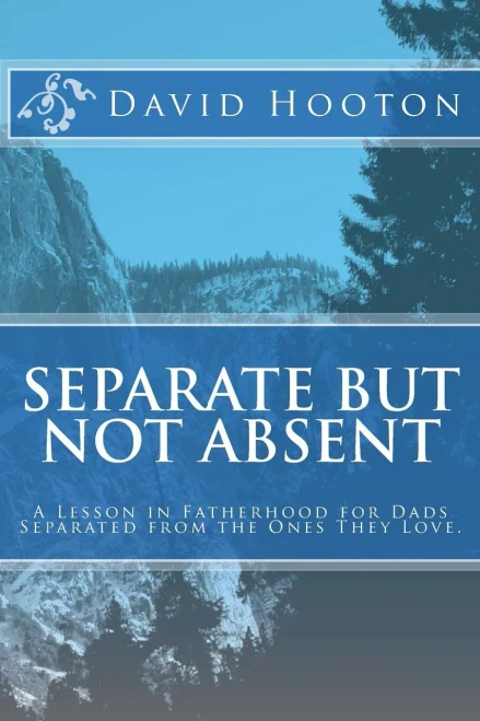 Separate But Not Absent: A Lesson In Fatherhood For Dads Separated From The Ones They Love.