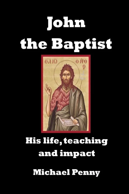 John the Baptist: His life, teaching and impact