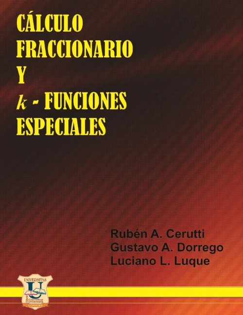 Cálculo Fraccionario y k-Funciones Especiales: Matemáti Rubén A. Cerutti (Spanish Edition)