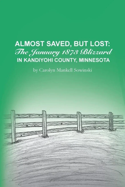 Almost Saved, But Lost: The January 1873 Blizzard In Kandiyohi County, Minnesota