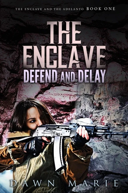 The Enclave Defend And Delay: The Enclave And The Adelanto Book One