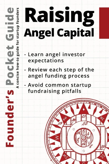 Founder�s Pocket Guide: Raising Angel Capital
