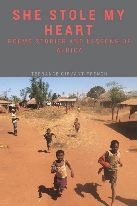 She Stole My Heart: Stories, Poems And Lessons Of Africa