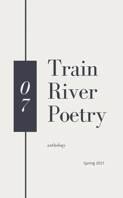Train River Poetry: Spring 2021