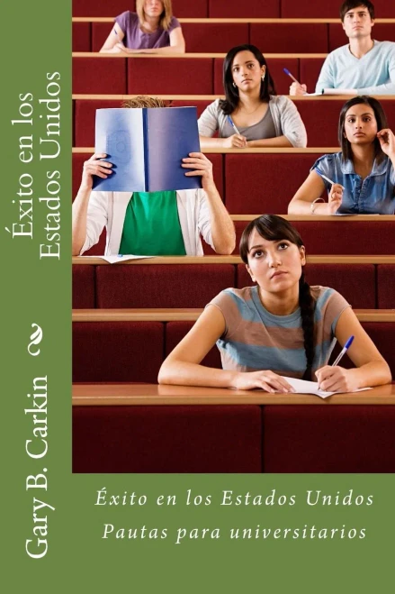 exito En Los Estados Unidos: Pautas Para Universitarios (Spanish Edition)