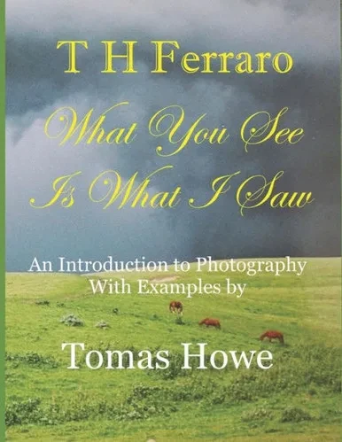 What You See Is What I Saw: An Intro To Photography