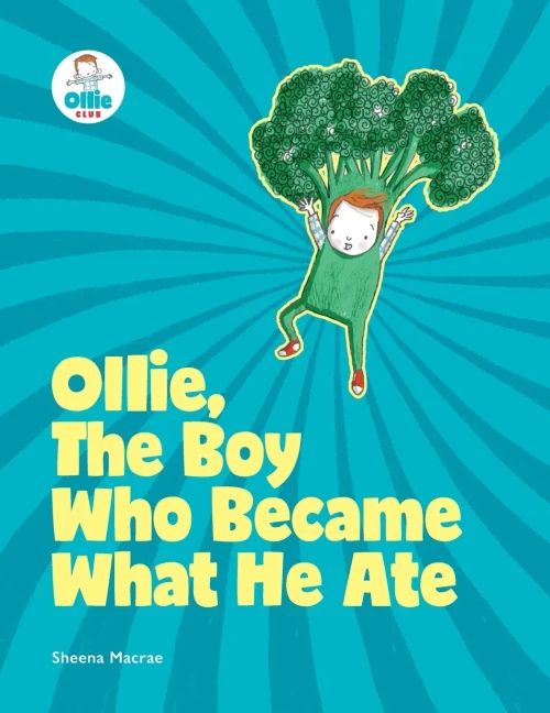 Ollie, The Boy Who Became What He Ate: Food Superhero Adventures good for babies, toddlers, young kids teaching about healthy foods, veggies, fruit - great for families wanting to help picky eaters.