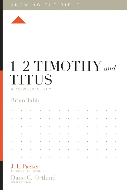 12 Timothy And Titus: A 12-Week Study (Knowing The Bible)