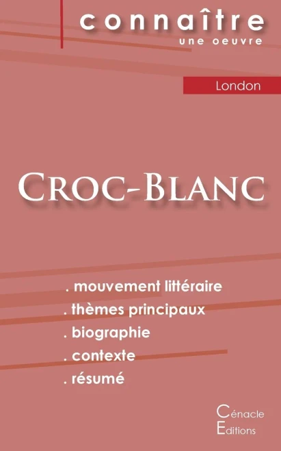 Fiche de lecture Croc-Blanc de Jack London (analyse littéraire de référence et résumé complet) (French Edition)