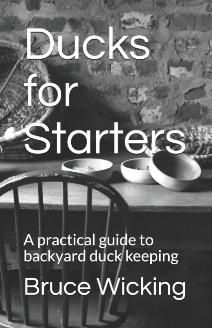 Ducks for Starters: A practical guide to backyard duck keeping