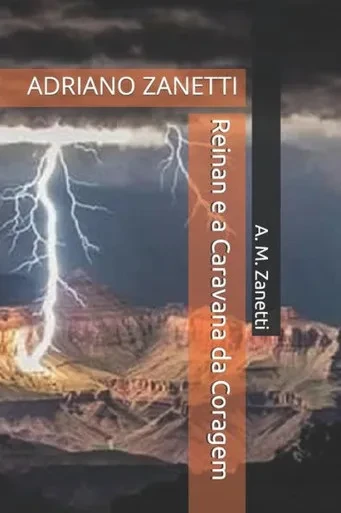 Reinan E A Caravana Da Coragem: Adriano Zanetti (As Aventuras De Reinan) (Portuguese Edition)