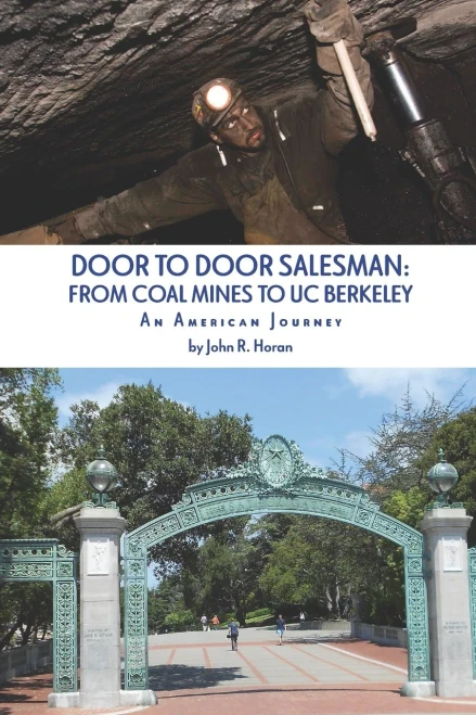 DOOR TO DOOR SALESMAN: FROM COAL MINES TO UC BERKELEY: An American Journey