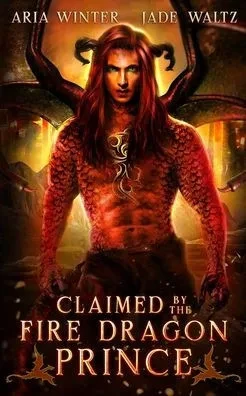 Claimed By The Fire Dragon Prince: Dragon Shifter Romance (Elemental Dragon Warriors)