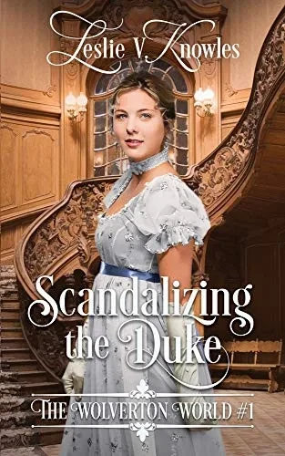 Scandalizing the Duke (The Wolverton World)