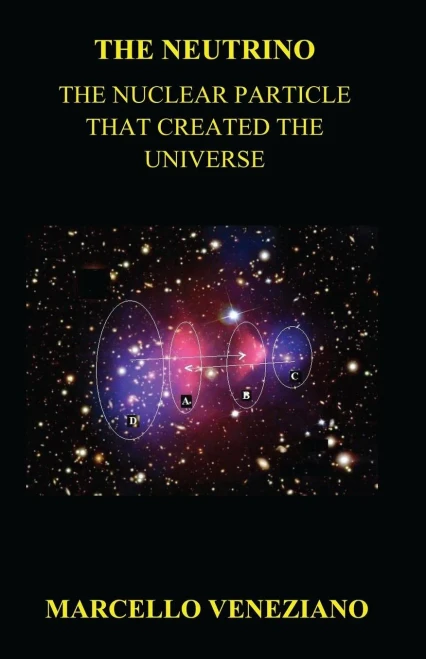 The Neutrino: The Nuclear Particle That Created The Universe