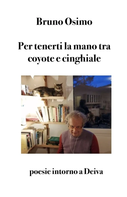 Per tenerti la mano tra coyote e cinghiale: Poesie intorno a Deiva (Poesia) (Italian Edition)