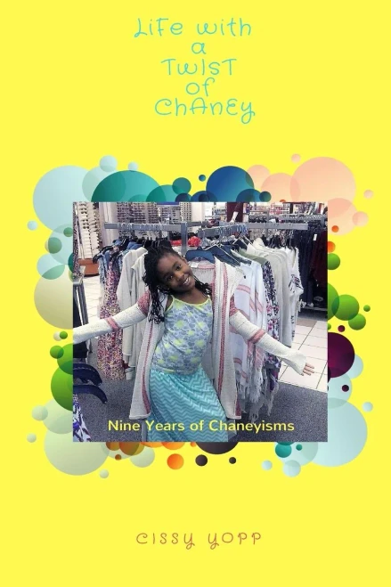 Life With A Twist Of Chaney: Nine Years Of Chaneyisms