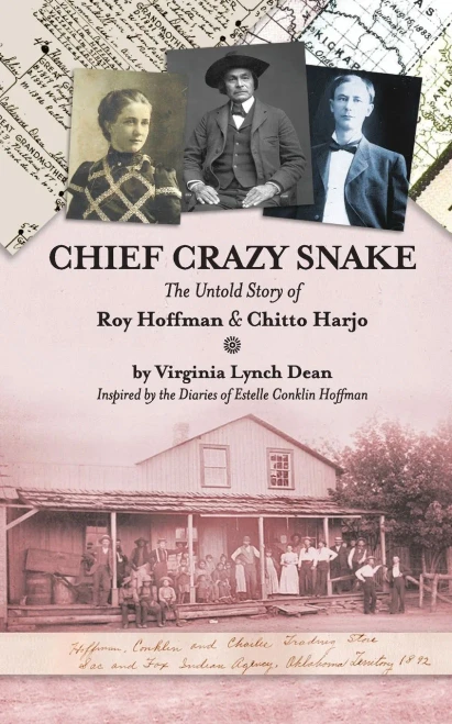Chief Crazy Snake The Untold Story of Roy Hoffman & Chitto Harjo