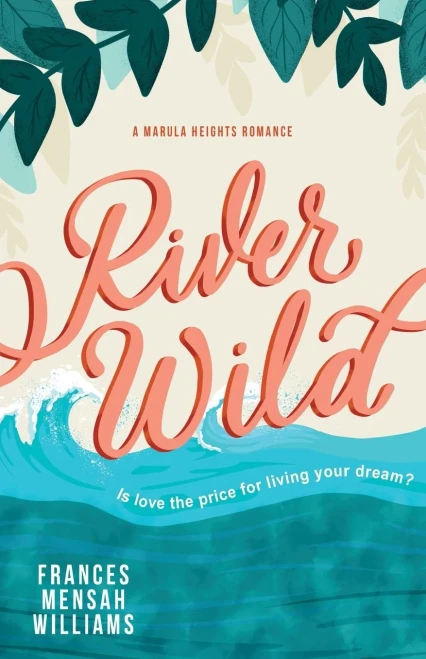 River Wild: A Marula Heights Romance (The Marula Heights Romance)