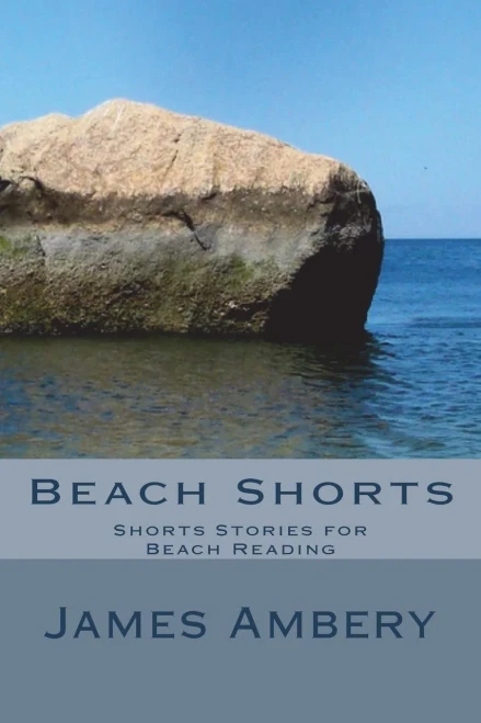 Beach Shorts: Shorts Stories For Beach Reading
