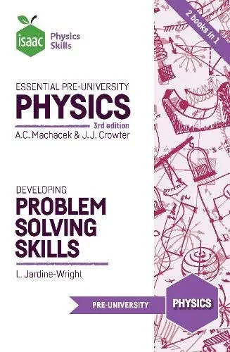 Essential Pre-University Physics and Developing Problem Solving Skills (Isaac Physics)