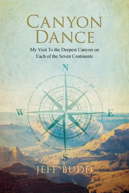 Canyon Dance: My Visit To The Deepest Canyon On Each Of The Seven Continents