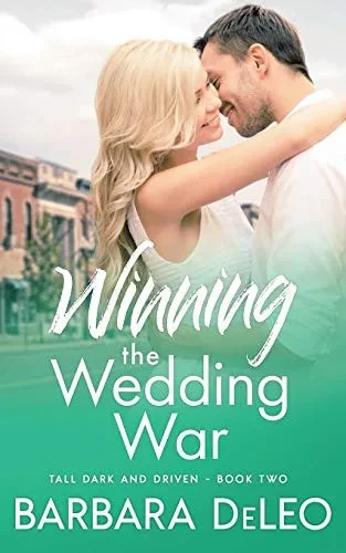 Winning the Wedding War: A sweet small town, enemies to lovers romance (Tall Dark and Driven)