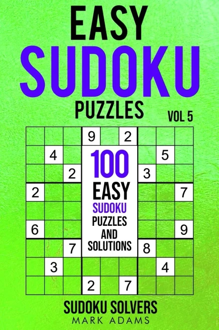 Easy Sudoku Puzzles: 100 Easy Sudoku Puzzles And Solutions (Easy Sudoku Puzzles Books) - 9789198681598