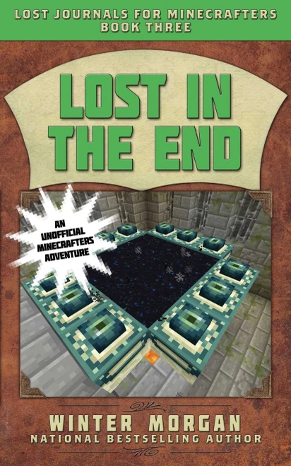 Lost In The End: Lost Minecraft Journals, Book Three (Lost Minecraft Journals Series)
