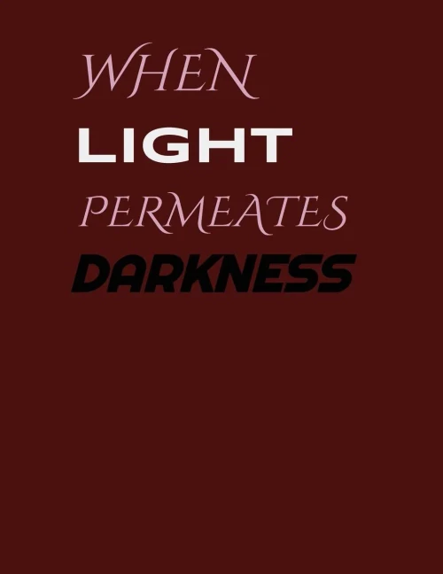 When Light Permeates Darkness: Written In Full By Nicholas Kelly Grayson Barrett, Aka Neophytan The M.C.