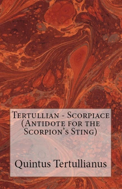 Scorpiace: Antidote For The Scorpion's Sting (Lighthouse Church Fathers)