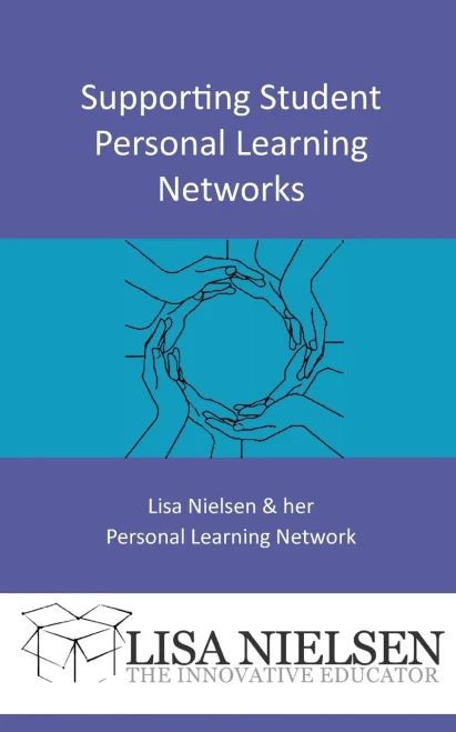 Supporting Student Personal Learning Networks (The Innovative Educator) (Volume 4)