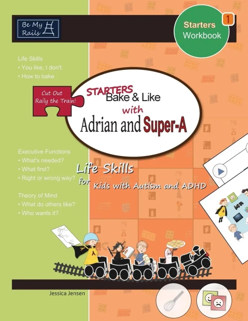 Starters Bake & Like with Adrian and Super-A: Life Skills for Kids with Autism and ADHD (Starters Workbook)
