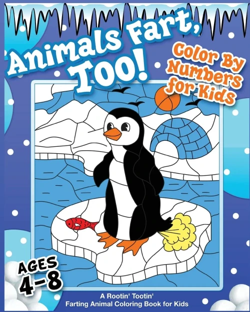 Animals Fart, Too! Color By Numbers for Kids Ages 4-8: A Rootin' Tootin' Farting Animal Coloring Book for Kids