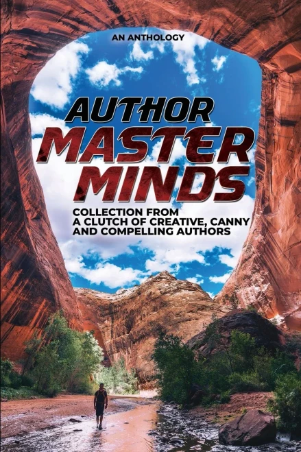Author Masterminds: Collection From A Clutch Of Creative, Canny, And Compelling Authors