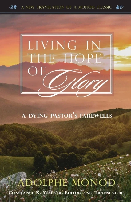 Living In The Hope Of Glory: A Dying Pastor's Farewells