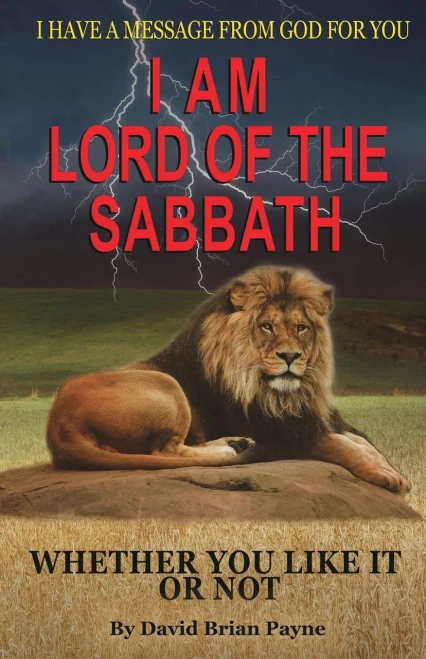 I Have A Message From God For You: I Am Lord Of The Sabbath Whether You Like It Or Not