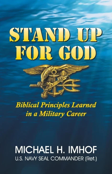 Stand Up For God: Biblical Principles Learned In A Military Career