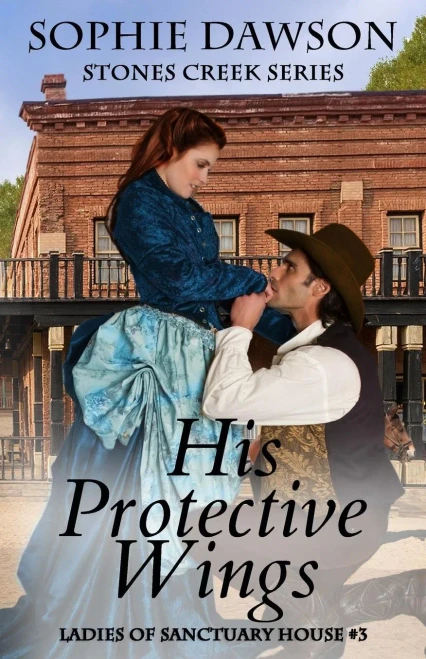 His Protective Wings (Stones Creek Ladies Of Sanctuary House Book)