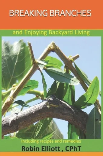 Breaking Branches: And Enjoying Backyard Living